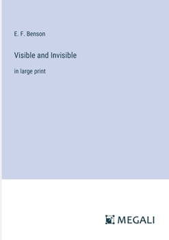 Visible and Invisible: in large print