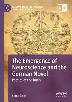 Paperback The Emergence of Neuroscience and the German Novel: Poetics of the Brain Book