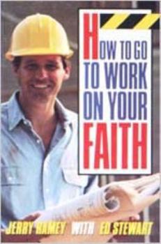 Paperback How to Go to Work on Your Faith Book