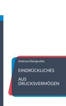 Paperback Eindrückliches aus Drucksvermögen [German] Book