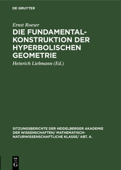 Hardcover Die Fundamentalkonstruktion Der Hyperbolischen Geometrie [German] Book