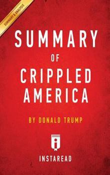 Paperback Summary of Crippled America: by Donald Trump - Includes Analysis Book