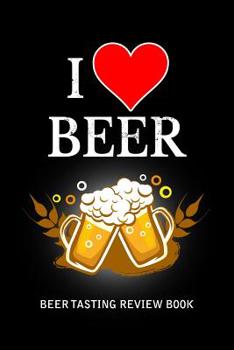 Paperback Beer Tasting Review Book: I Love Beer Book