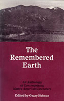 The Remembered Earth: An Anthology of Contemporary Native American Literature