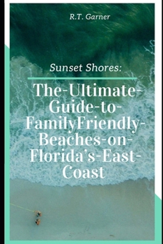 Sunshine Shores:: The Ultimate Guide to Family-Friendly Beaches on Florida's East Coast