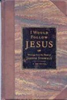 Hardcover I Would Follow Jesus: Writings from the Heart of Joseph Stowell Book