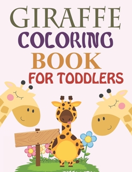 Paperback Giraffe Coloring Book For Toddlers: Giraffe Adult Coloring Book