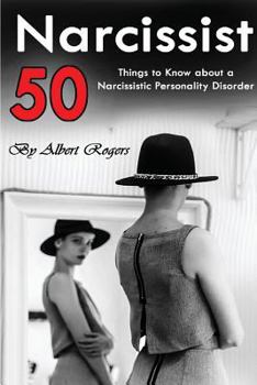 Paperback Narcissist: 50 Things to Know about a Narcissistic Personality Disorder Book