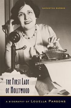 Hardcover The First Lady of Hollywood: A Biography of Louella Parsons Book