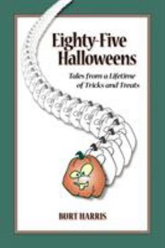 Paperback Eighty-Five Halloweens: Tales from a Lifetime of Tricks and Treats Book