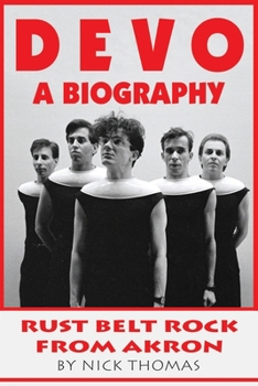 Paperback Devo: A Biography, Rustbelt Rock From Akron Book