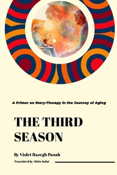 Paperback The Third Season: A Primer on Story-Therapy in the Journey of Aging Book