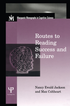 Hardcover Routes to Reading Success and Failure: Toward an Integrated Cognitive Psychology of Atypical Reading Book