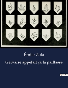 Paperback Gervaise appelait ça la paillasse: La chute d'une femme dans le Paris ouvrier [French] Book