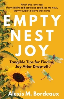 Paperback Empty Nest Joy: Tangible Tips for Finding Joy After Drop-off Book