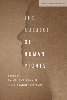 The Subject of Human Rights - Book  of the Stanford Studies in Human Rights