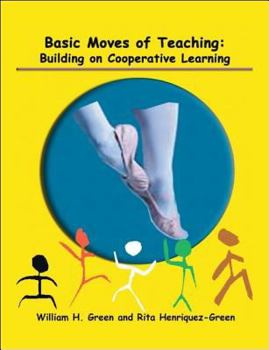 Paperback Basic Moves of Teaching: Building on Cooperative Learning Book