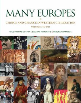 Paperback Many Europes: Volume I to 1715: Choice and Chance in Western Civilization Book