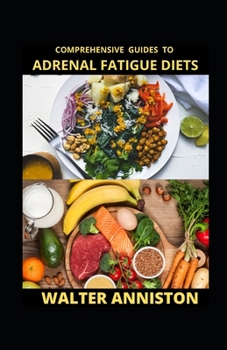 Paperback Comprehensive Guides To Adrenal Fatigue Diets Book