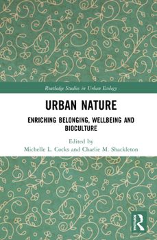 Hardcover Urban Nature: Enriching Belonging, Wellbeing and Bioculture Book