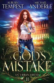 A God's Mistake - Book #11 of the Chronicles of an Urban Druid