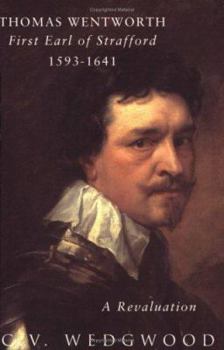 Paperback Thomas Wentworth: First Earl of Strafford 1593-1641: A Revaluation Book