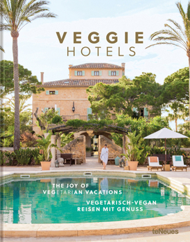 Hardcover Veggie Hotels: The Joy of Vegetarian Vacations Book