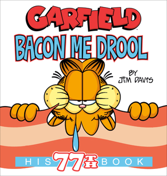 Paperback Garfield Bacon Me Drool: His 77th Book
