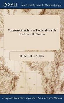 Hardcover Vergissmeinnicht: ein Taschenbuch für 1828: von H Clauren [German] Book