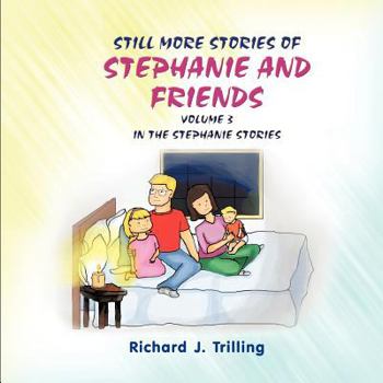 Paperback Still More Stories of Stephanie and Friends: Volume 3 in the Stephanie Series Book
