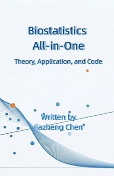 Biostatistics All-in-One: Theory, Application, and Code