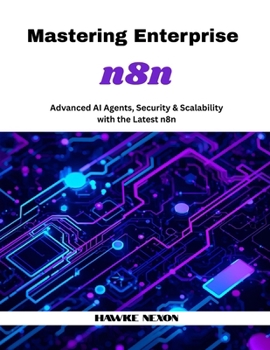 Paperback Mastering Enterprise n8n: Advanced AI Agents, Security & Scalability with the Latest n8n Book