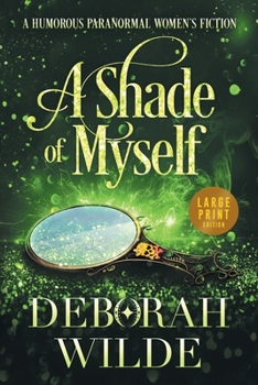 A Shade of Myself - Book #4 of the Magic After Midlife