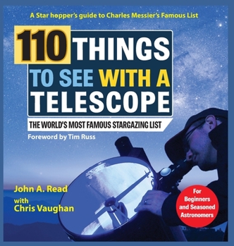 Hardcover 110 Things to See With a Telescope: The World's Most Famous Stargazing List Book