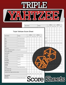 Paperback Triple Yahtzee Score Sheets: 100 Triple Yahtzee Score Pads, Triple Yahtzee Game, Yahtzee Score Book