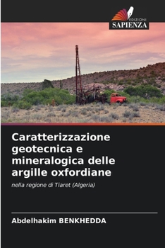 Caratterizzazione geotecnica e mineralogica delle argille oxfordiane