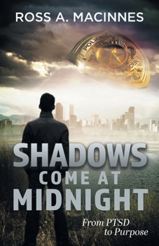 Paperback Shadows Come At Midnight: From PTSD to Purpose Book
