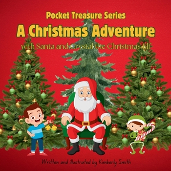 A Christmas Adventure: With Santa and Crystal the Christmas Elf (Pocket Treasure Series)