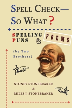 Paperback Spell Check-So What? Spelling Puns and Poems by Two Brothers Book