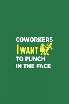 Paperback Coworkers i want to punch in the face: Blank lined journal Book