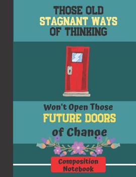 Those Old Stagnant Ways of Thinking...(Composition Notebook): Law of Attraction Quote Lined Mindful Notebook for Adults