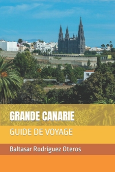 Paperback Grande Canarie: Guide de Voyage [French] Book