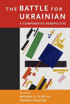 Paperback The Battle for Ukrainian: A Comparative Perspective Book