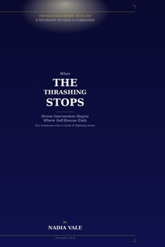 Paperback When The Thrashing Stops: Divine Intervention Begins Where Self-Rescue Ends Book