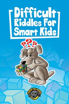Paperback Difficult Riddles for Smart Kids: 400+ Difficult Riddles And Brain Teasers Your Family Will Love (Vol 1) Book