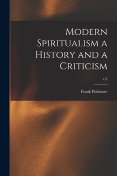 Paperback Modern Spiritualism a History and a Criticism; v.2 Book