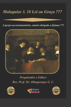 Paperback Malaquias 3.10 Lei ou Graça ?: A Igreja de Hoje é Obrigada a Dizimar ? [Portuguese] Book