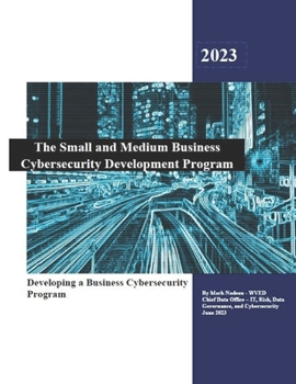 Paperback Small and Medium Business Cybersecurity Development Program: Business Cybersecurity Development Book