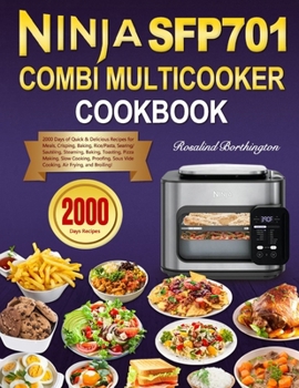 Paperback Ninja Combi Multicooker Cookbook: 2000 Days of Quick & Delicious Recipes for Meals, Crisping, Baking, Rice/Pasta, Searing/Sautéing, Steaming, Baking, Book