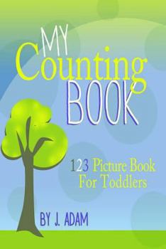 Paperback My Counting Book: 123 Picture Book For Toddlers Book